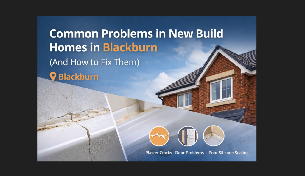 Common new build problems in Blackburn including plaster cracks and poor silicone sealing